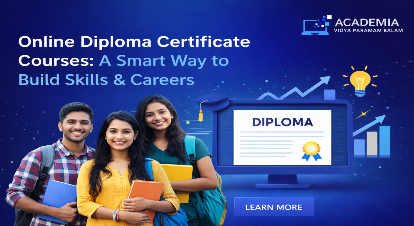 Online Diploma Certificate Courses: A Smart Way to Build Skills & Careers with ACADEMIA