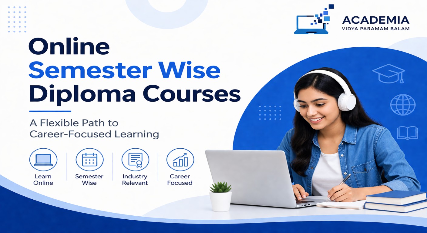 Online Semester Wise Diploma Courses: A Flexible Path to Career-Focused Learning